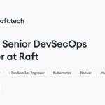 Remote Senior DevSecOps Engineer Job at Raft | Himalayas