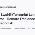 Your Personal AI hiring Swahili (Tanzania) Language Annotator – Remote Freelance • Remote (Work from Home) | Himalayas